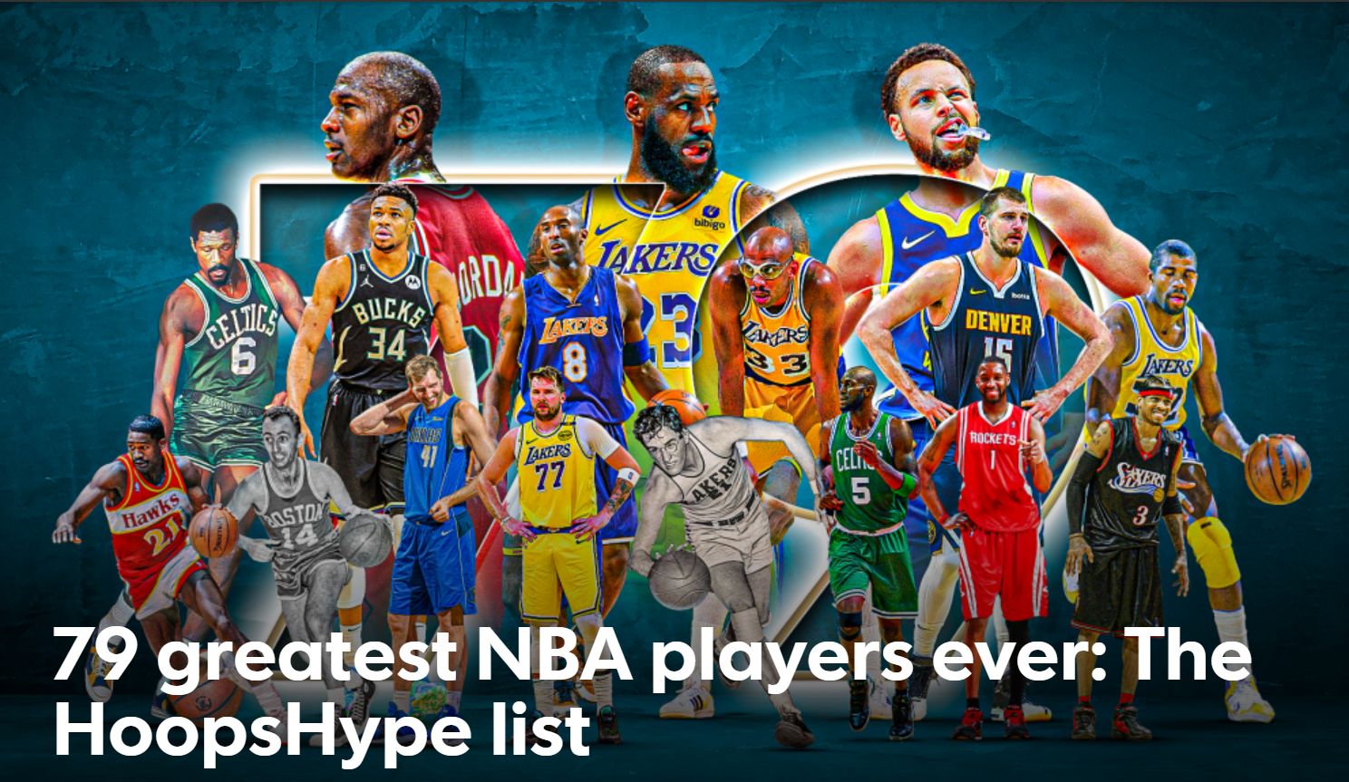 开云体育官网-美媒评历史79大球星,詹姆斯力压乔丹排第一,东契奇最新上榜